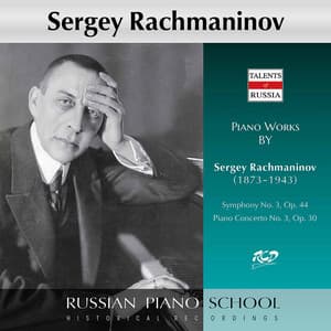 Rachmaninoff: Symphony No. 3 in A Minor, Op. 44 & Piano Concerto No. 3 in D Minor, Op. 30 - Sergei Rachmaninoff