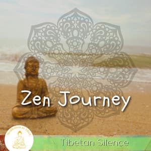 Zen Journey, Tibetan Silence - Meditation in Tibet