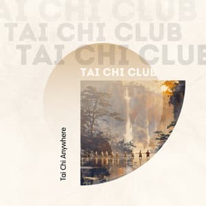 Tai Chi Anywhere - Tai Chi Club