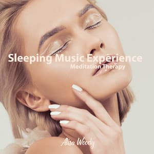 Sleeping Music Experience: Meditation Therapy Sound, Lucid Dream, Sleep Hypnosis, Relax & Stress Free - Alisa Woody