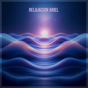 El Viaje del Alma a un Horizonte Sereno - Relajacion Ariel