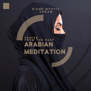 Prayer from the East: Arabian Meditation - Angam