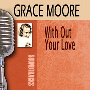 Without Your Love - Grace Moore