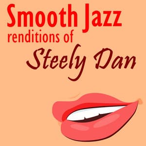 Smooth Jazz Renditions of Steely Dan - Smooth Jazz All Stars
