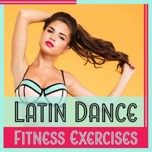 Latin Dance Fitness Exercises – Aerobic Workout, Cardio Dance, Power & Motivation, Hot Rhythms - Corp Cool Latino Ambient