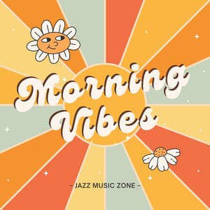 Morning Vibes: Smooth Jazz Playlist - Jazz Music Zone