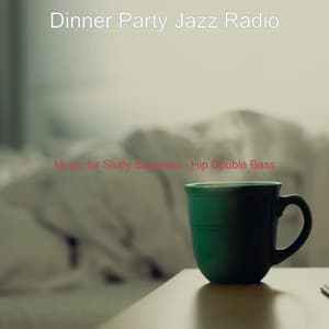 Music for Study Sessions - Hip Double Bass - Dinner Party Jazz Radio