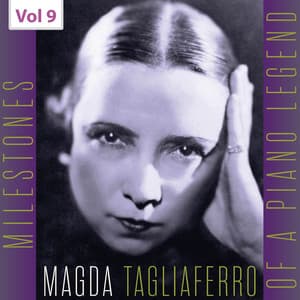 Milestones of a Piano Legend: Magda Tagliaferro, Vol. 9 - Magda Tagliaferro