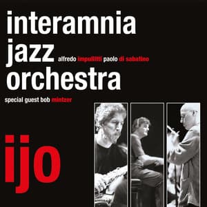 Ijo-Interamnia Jazz Orchestra - Alfredo Impullitti