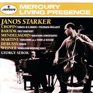 Bartók / Chopin / Debussy / Mendelssohn: Cello Sonatas &c - János Starker