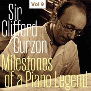 Milestones of a Piano Legend: Sir Clifford Curzon, Vol. 9 - Franz Schubert