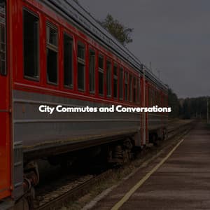 City Commutes and Conversations - #Calmante