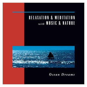 Ocean Dreams - Relaxation & Mediation With Music & Nature