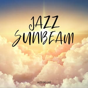 Jazz Sunbeam: Coffee Shop Jazz - Jazz Deluxe