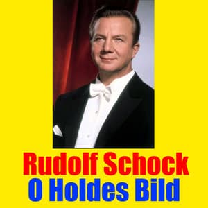 O Holdes Bild - Rudolf Schock