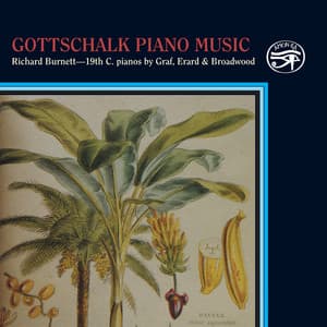 Gottschalk: Piano Music on Historic Pianos - Louis Moreau Gottschalk