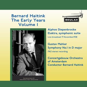 Bernard Haitink the Early Years, Vol. 1 - Bernard Haitink