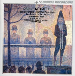 Milhaud: Aspen Serenade - Stanford Serenade - Les rêves de Jacob - Darius Milhaud