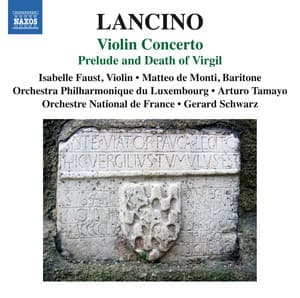 Lancino: Violin Concerto & Prelude and Death of Virgil - Thierry Lancino