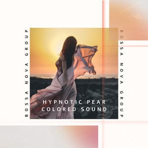 Hypnotic Pear Colored Sound - Bossa Nova Group