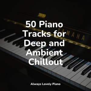 50 Comforting Sounds for Mindfulness & Serenity - Piano Tranquil