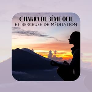 Chakra du 3ème oeil et Berceuse de méditation - Oasis Des Bruits Naturels