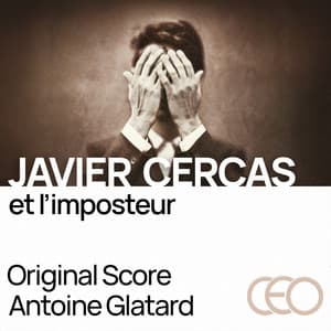 Javier Cercas et l'imposteur - Antoine Glatard