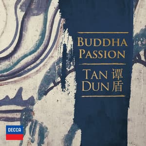 Buddha Passion - Tan Dun