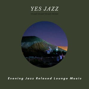 Evening Jazz - Relaxed Lounge Music - Yes Jazz