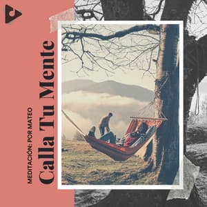 Calla Tu Mente - Meditación: Por Mateo