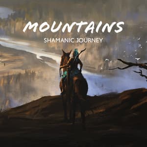 Mountains: Shamanic Journey - Shaman Oyunaa