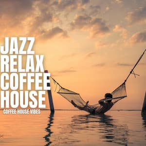 Coffee House Vibes - Jazz Relax Coffee House