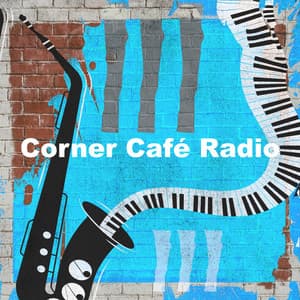 Corner Café Radio - Chill Out Jazz Cafe Lounge