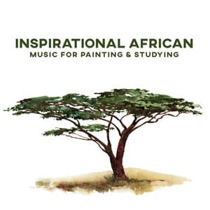 Inspirational African Music for Painting & Studying: Feel Africa - African Music Drums Collection