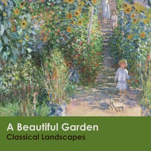 "Afternoon in the Garden" - Classical Landscapes - Johann Sebastian Bach