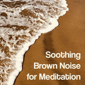 Soothing Brown Noise for Meditation - Brown Noise Spa