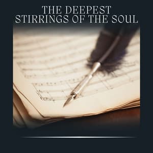 The Deepest Stirrings of the Soul - Classical