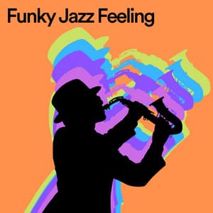 Funky Jazz Feeling - Chilled Jazz Masters