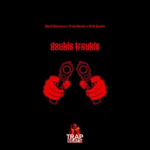 Double Trouble - Trap Beats