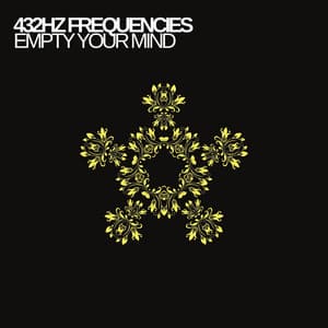 432 Hz Empty Your Mind - Earth Frequencies