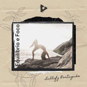 Equilíbrio e Foco - Lullify Português