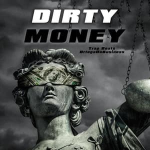 Dirty Money - OrtegaDaBusiness