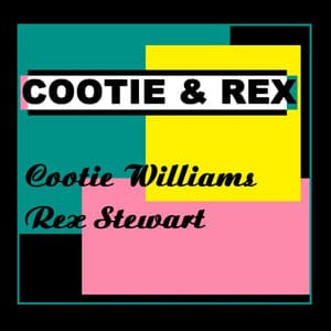 Cootie & Rex - Cootie Williams