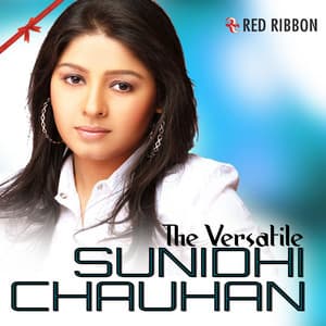 The Versatile Sunidhi Chauhan - Sunidhi Chauhan