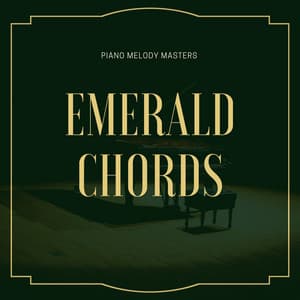Emerald Chords: Romantic Piano Melodies - Piano Melody Masters