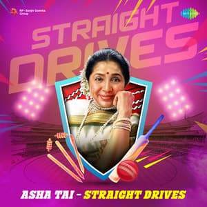 Asha Tai - Straight Drives - Asha Bhosle