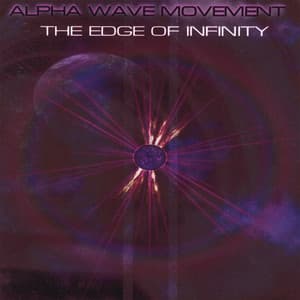 The Edge Of Infinity - Alpha Wave Movement