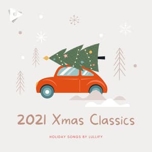 2021 Xmas Classics - Holiday Songs by Lullify