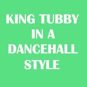 King Tubby in a Dancehall Style - King Tubby