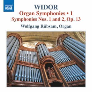 Widor: Organ Symphonies, Vol. 1 - Charles-Marie Widor